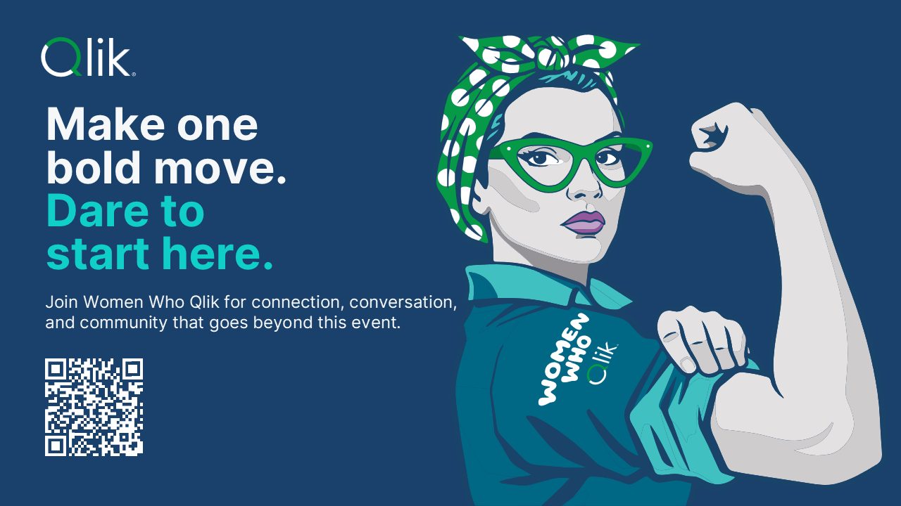 Make one bold move. Dare to start here. Join Women Who Qlik for connection, conversation, and community that goes beyond this event. Scan the QR code to join.